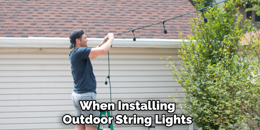 Installing Outdoor String Lights: A Step-by-Step Guide